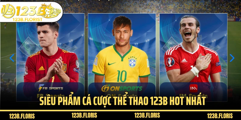 Siêu phẩm cá cược thể thao 123B hot nhất