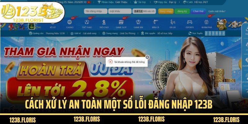 Cách xử lý an toàn một số lỗi đăng nhập 123B phổ biến